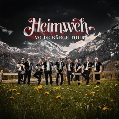 HEIMWEH «Vo de Bärge», live in der Aegerihalle Unterägeri, Kultur Ägeri 2026