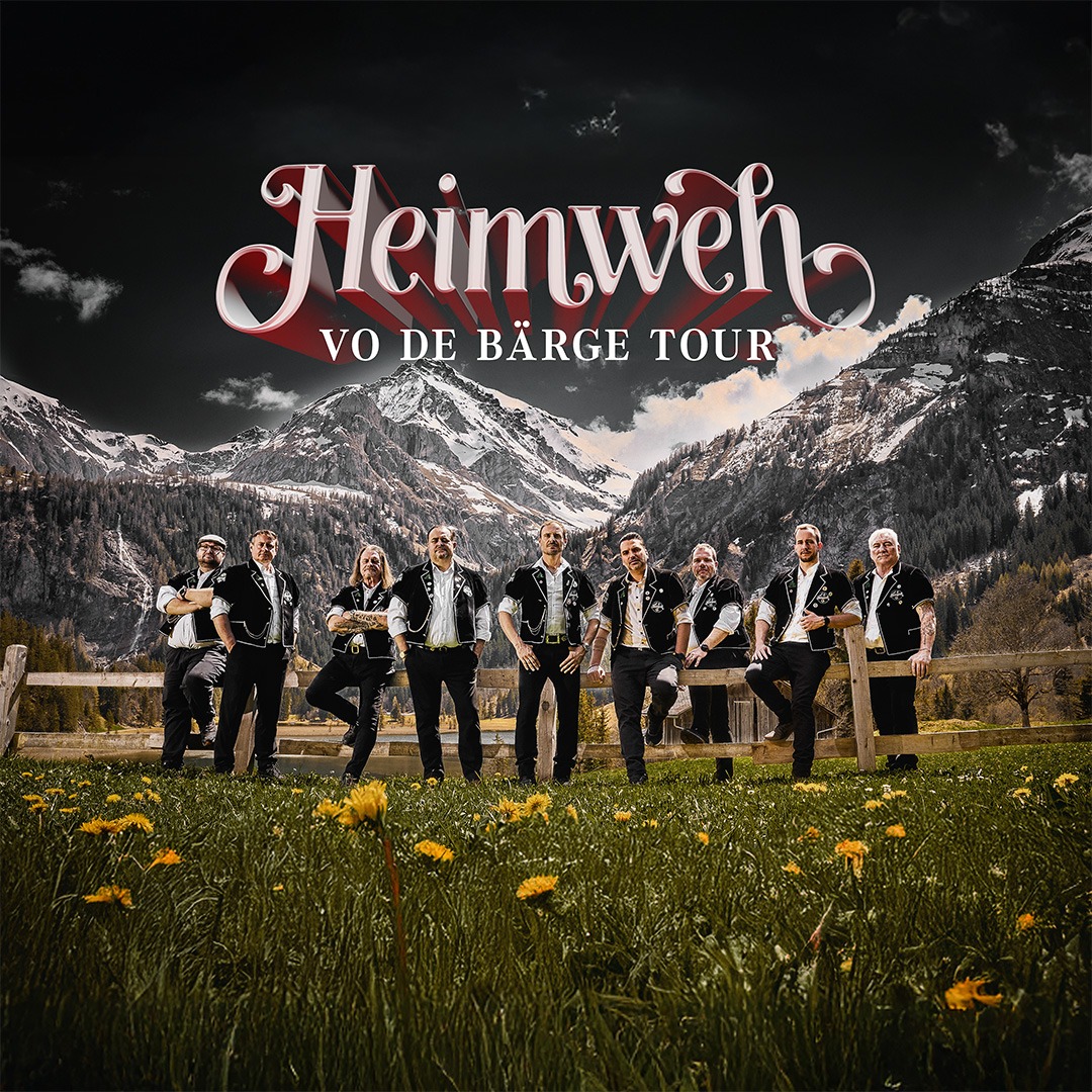 HEIMWEH «Vo de Bärge», live in der Aegerihalle Unterägeri, Kultur Ägeri 2026